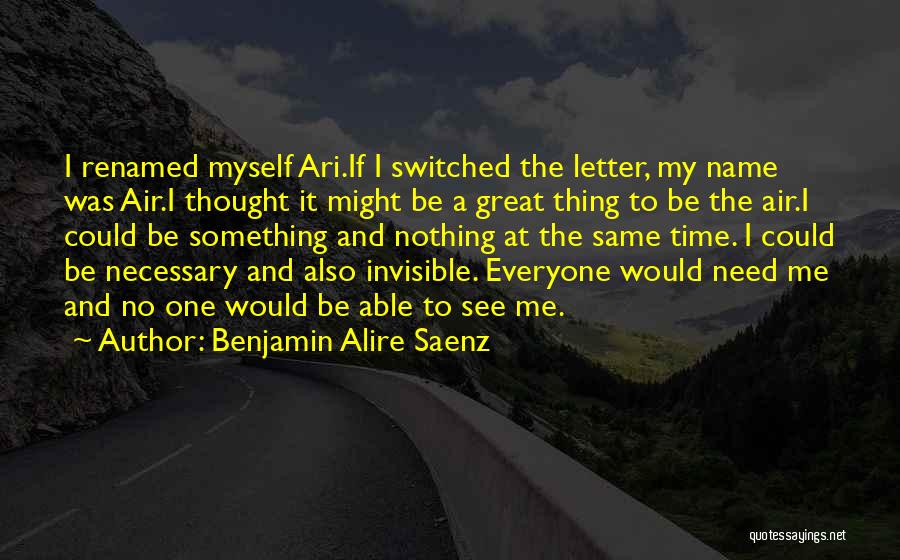 One Time Thing Quotes By Benjamin Alire Saenz