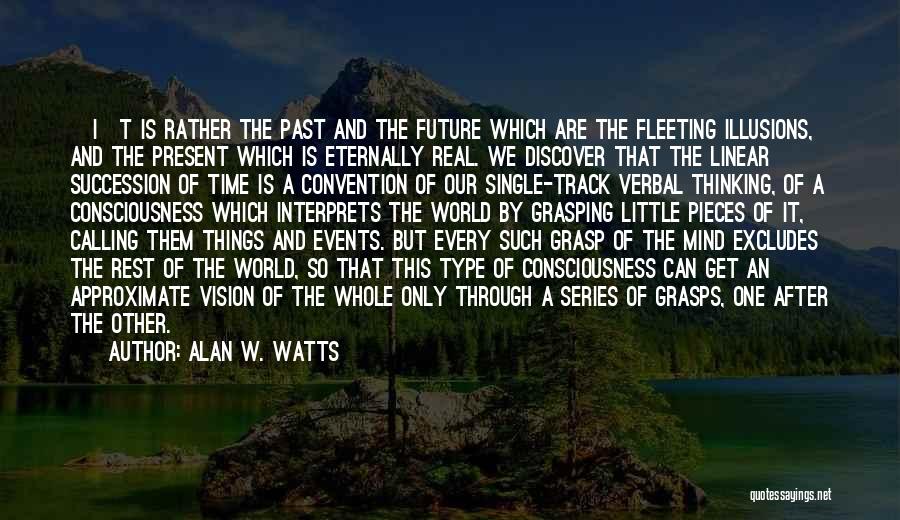 One Track Mind Quotes By Alan W. Watts