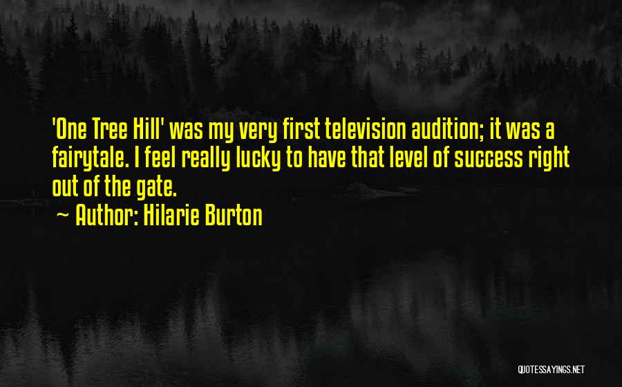 One Tree Hill's Quotes By Hilarie Burton