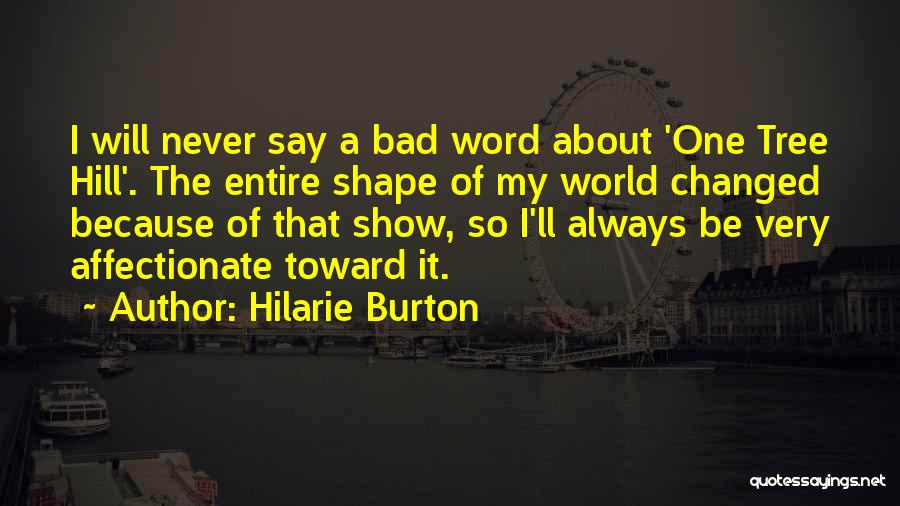 One Tree Hill's Quotes By Hilarie Burton