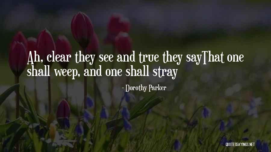 One True Love Quotes By Dorothy Parker