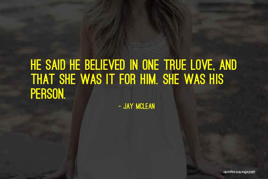 One True Love Quotes By Jay McLean One True Love Quotes By Jay McLean