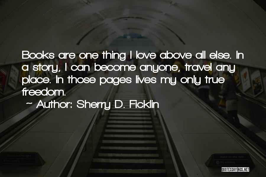 One True Thing Quotes By Sherry D. Ficklin