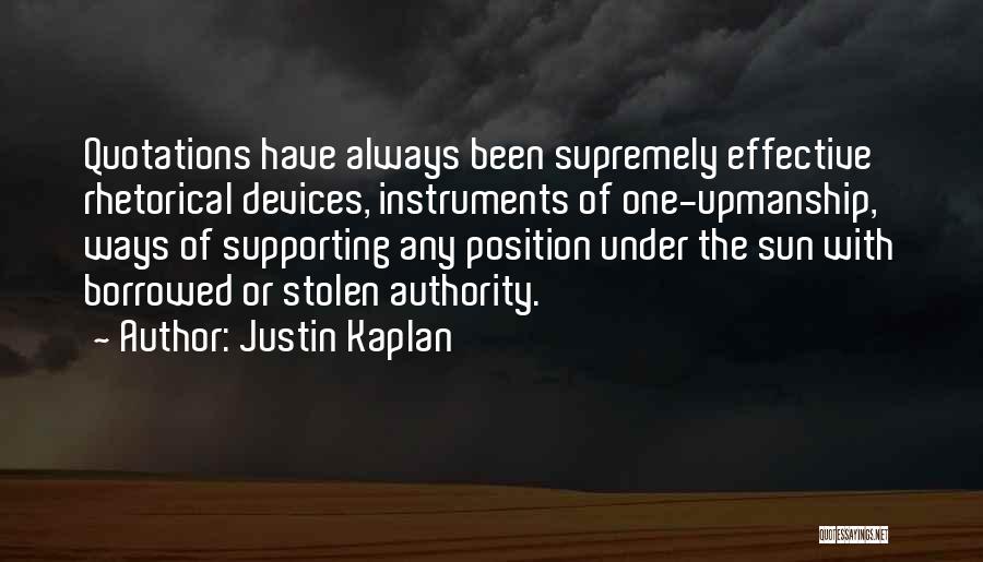 One Upmanship Quotes By Justin Kaplan