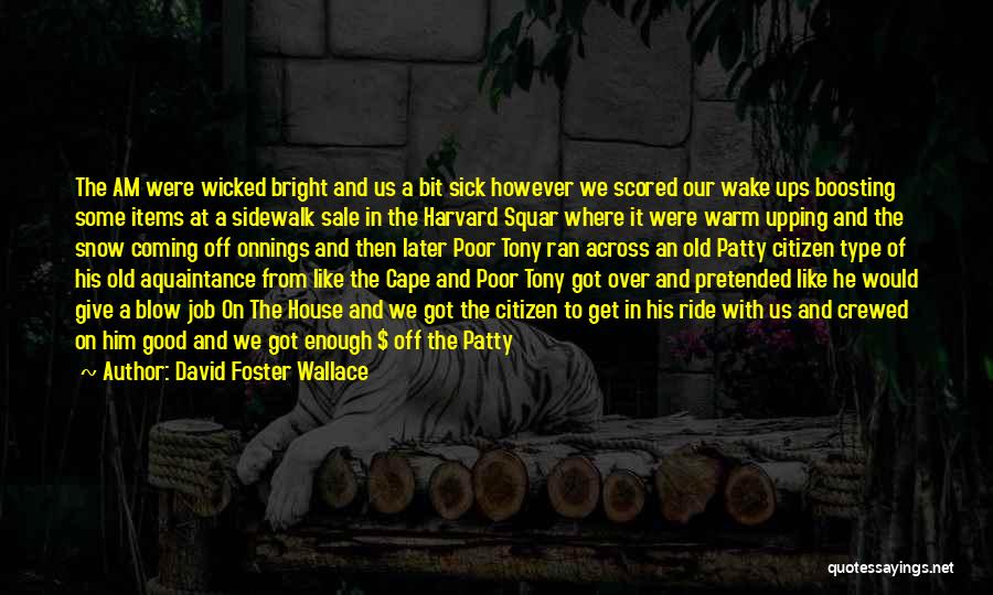 One Upping Quotes By David Foster Wallace