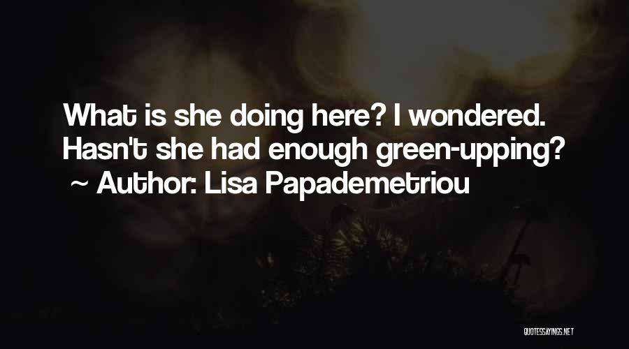 One Upping Quotes By Lisa Papademetriou