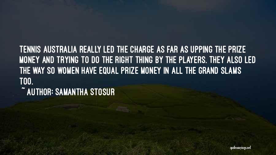 One Upping Quotes By Samantha Stosur