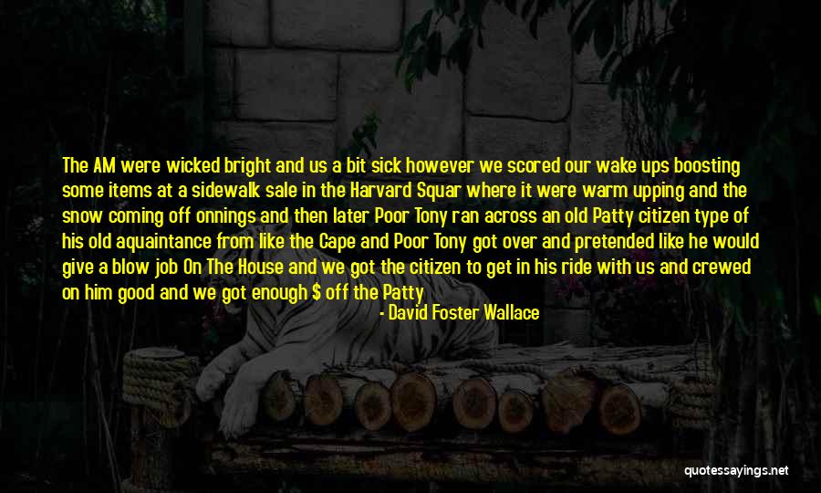 One Upping Someone Quotes By David Foster Wallace