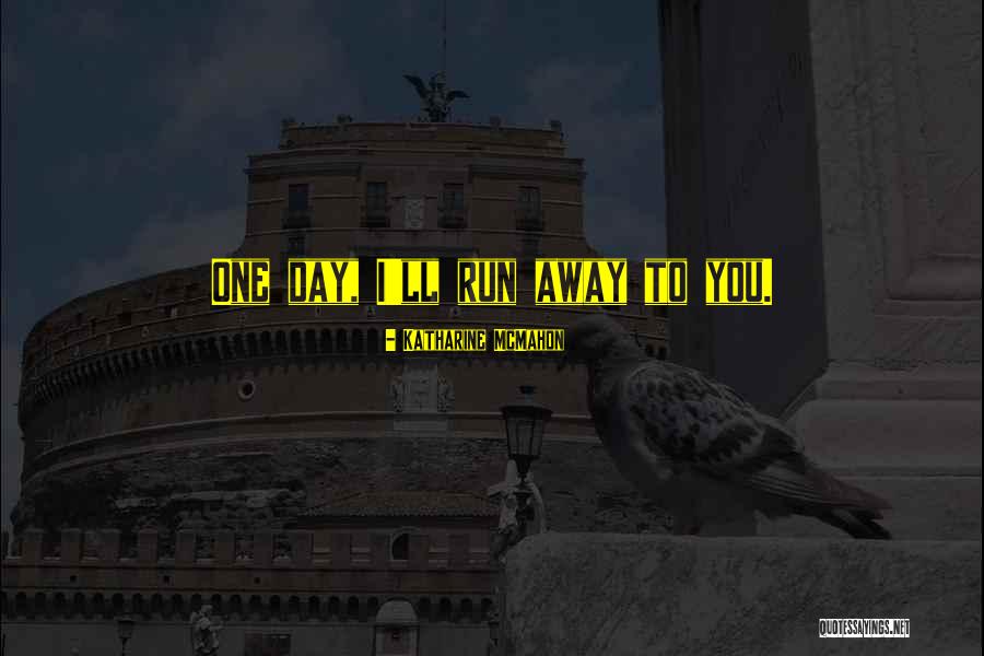 One War Day Quotes By Katharine McMahon One War Day Quotes By Katharine McMahon