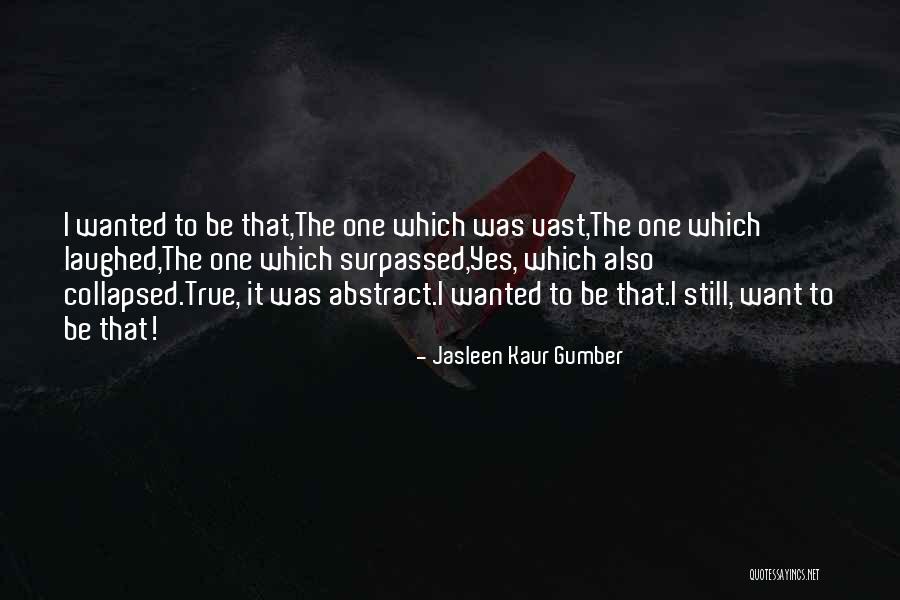 One Was Quotes By Jasleen Kaur Gumber One Was Quotes By Jasleen Kaur Gumber