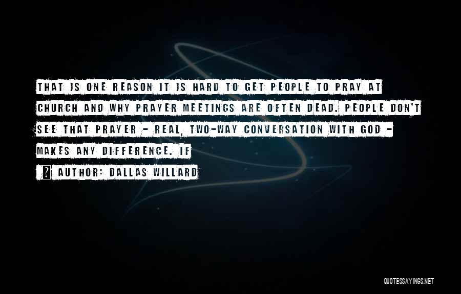 One Way Conversation Quotes By Dallas Willard