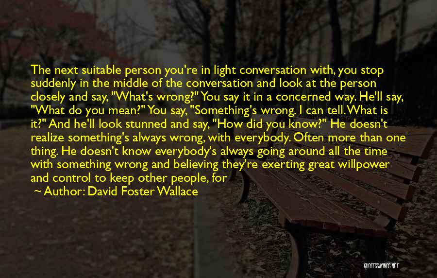 One Way Conversation Quotes By David Foster Wallace