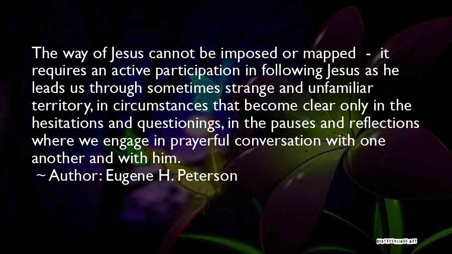 One Way Conversation Quotes By Eugene H. Peterson