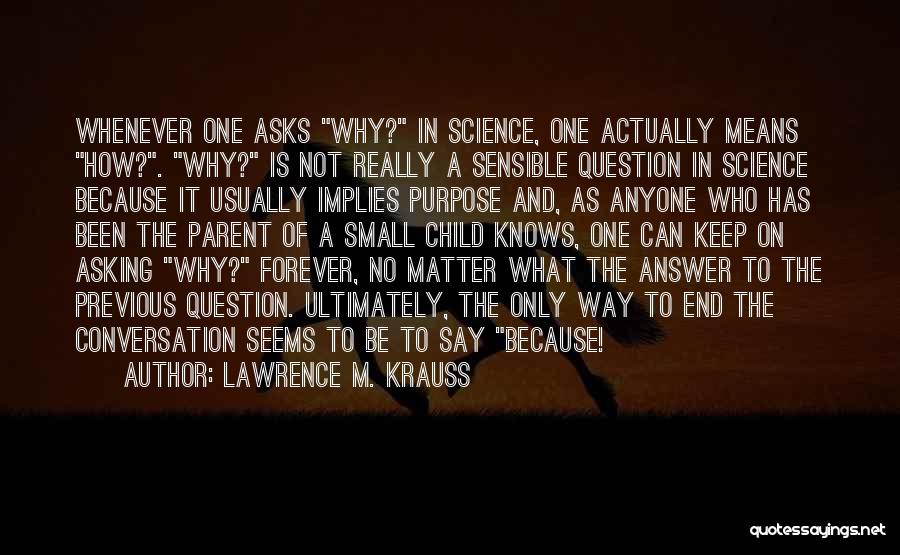 One Way Conversation Quotes By Lawrence M. Krauss