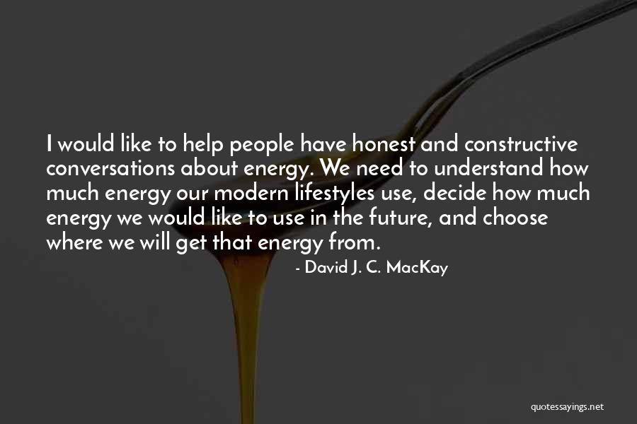 One Way Conversations Quotes By David J. C. MacKay One Way Conversations Quotes By David J. C. MacKay