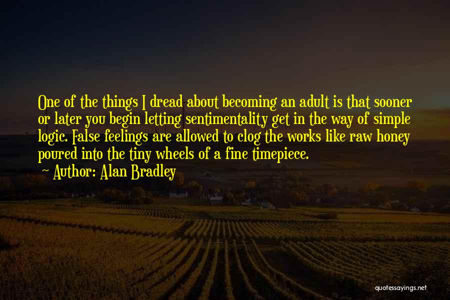 One Way Feelings Quotes By Alan Bradley