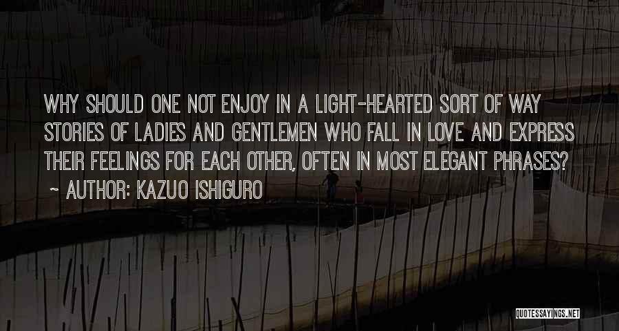 One Way Feelings Quotes By Kazuo Ishiguro