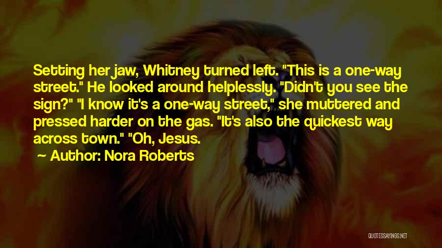 One Way Jesus Quotes By Nora Roberts