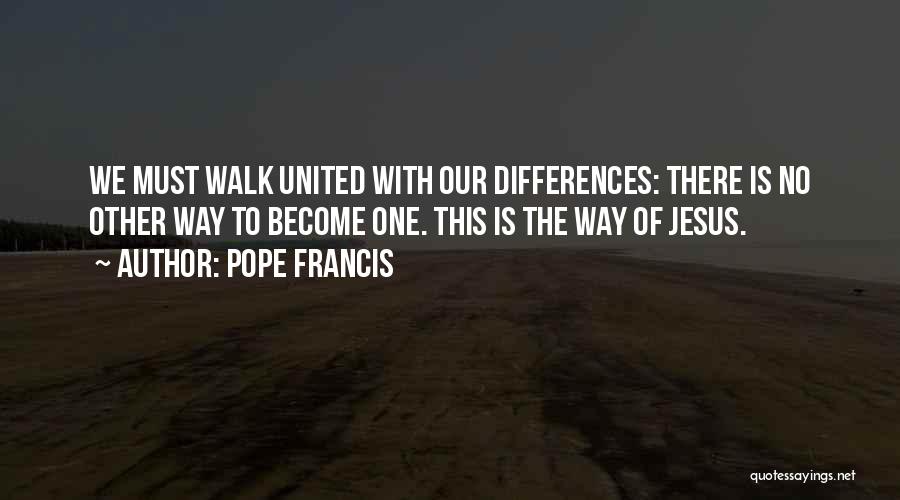 One Way Jesus Quotes By Pope Francis