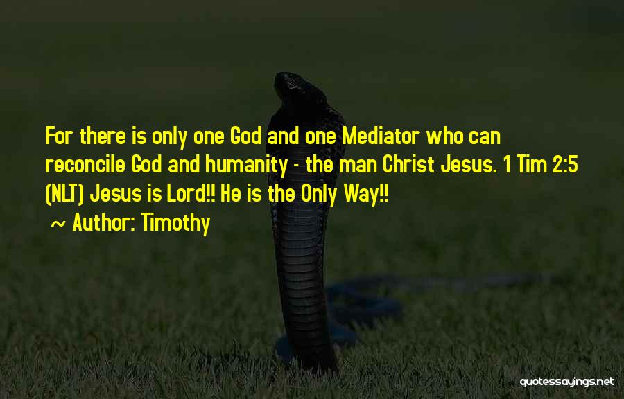 One Way Jesus Quotes By Timothy