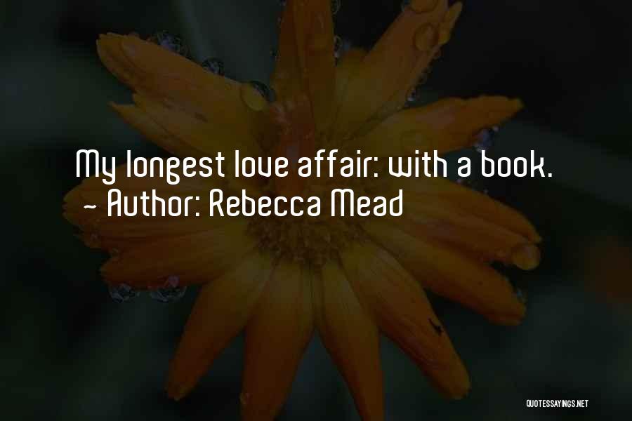 One Way Love Affair Quotes By Rebecca Mead