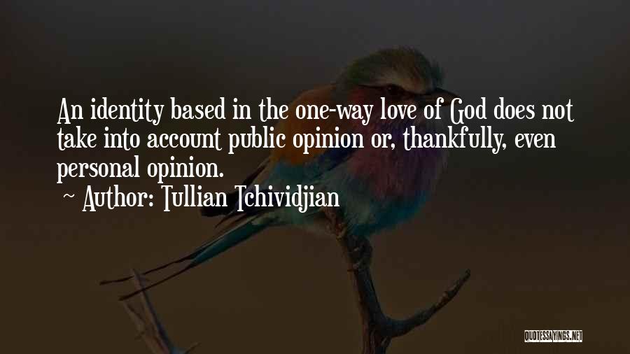 One Way Love Tullian Quotes By Tullian Tchividjian