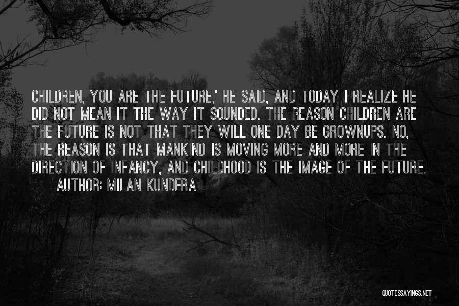 One Way Moving Quotes By Milan Kundera