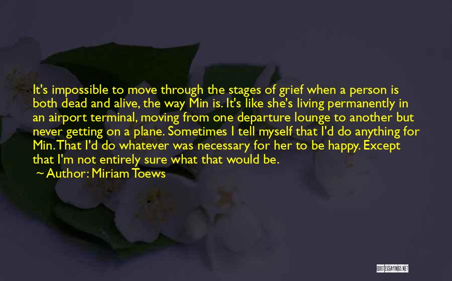 One Way Moving Quotes By Miriam Toews