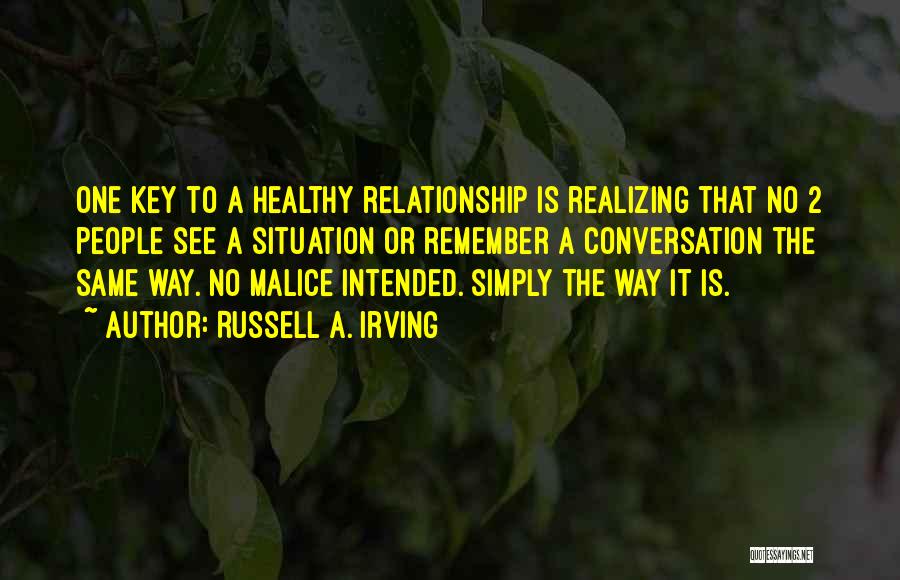 One Way Relationship Quotes By Russell A. Irving