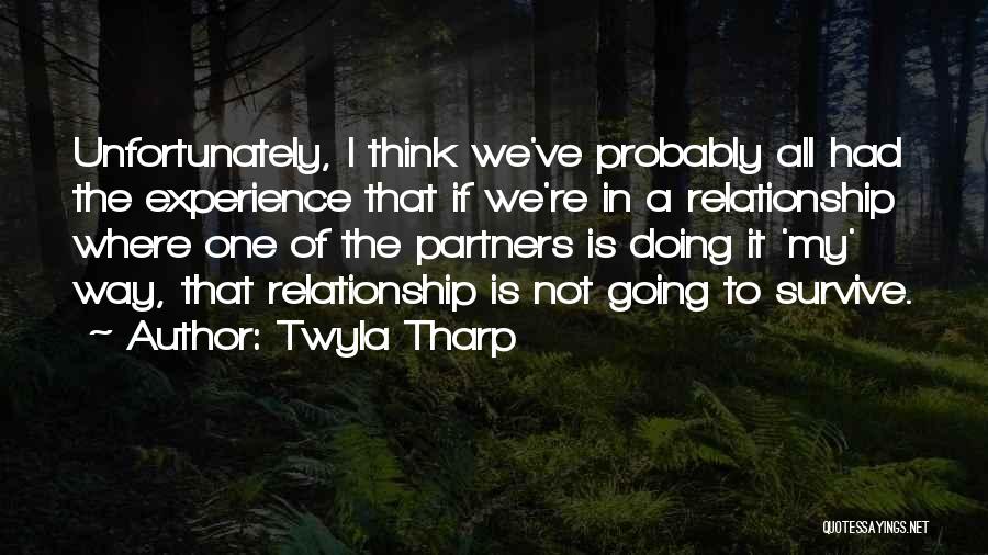 One Way Relationship Quotes By Twyla Tharp