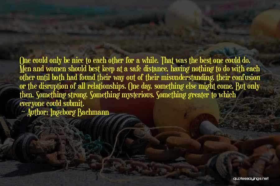 One Way Relationships Quotes By Ingeborg Bachmann