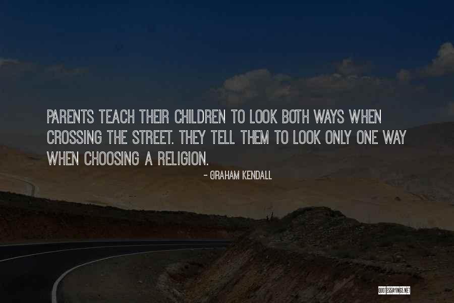 One Way Street Quotes By Graham Kendall One Way Street Quotes By Graham Kendall
