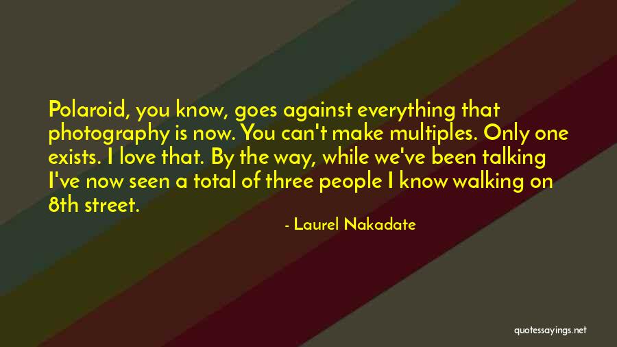 One Way Street Quotes By Laurel Nakadate One Way Street Quotes By Laurel Nakadate