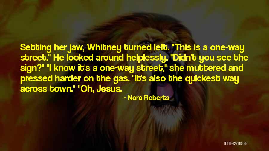 One Way Street Quotes By Nora Roberts One Way Street Quotes By Nora Roberts
