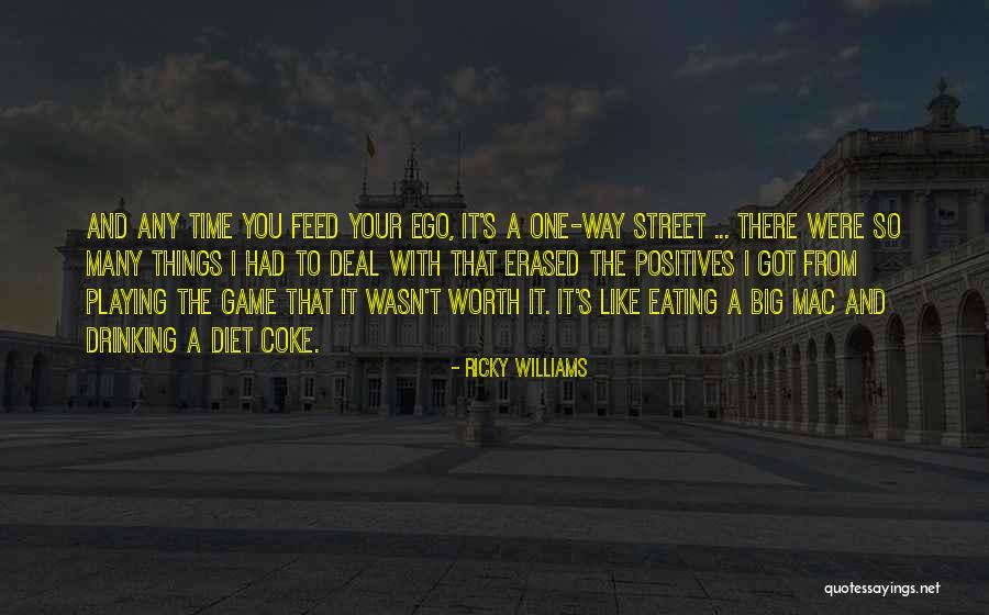 One Way Street Quotes By Ricky Williams One Way Street Quotes By Ricky Williams