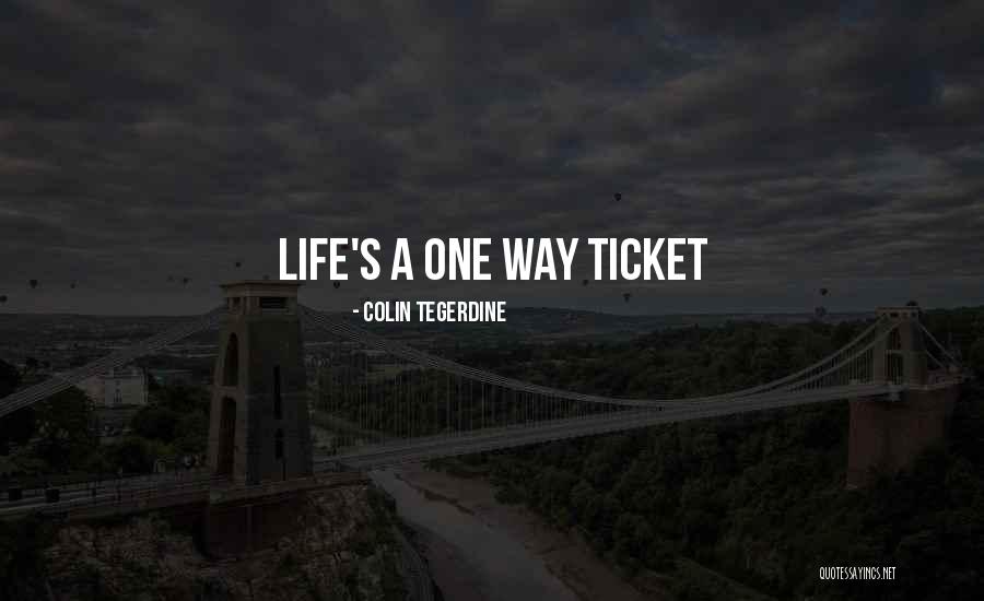 One Way Ticket Quotes By Colin Tegerdine