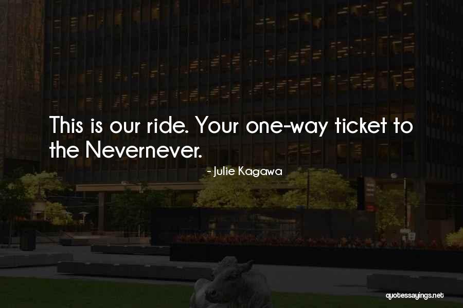 One Way Ticket Quotes By Julie Kagawa