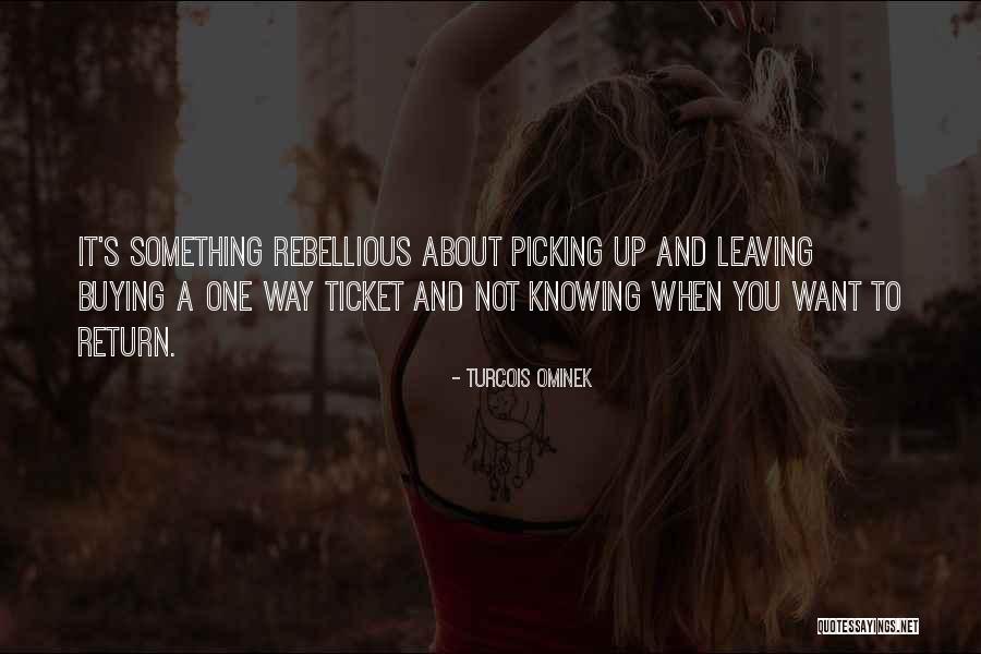 One Way Ticket Quotes By Turcois Ominek