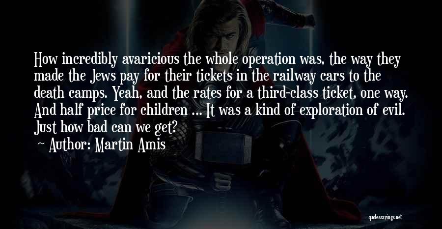 One Way Tickets Quotes By Martin Amis