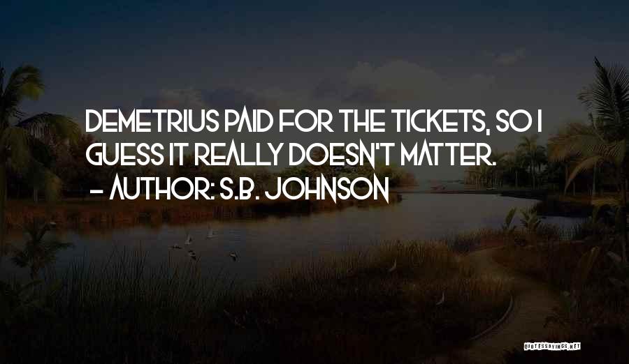 One Way Tickets Quotes By S.B. Johnson