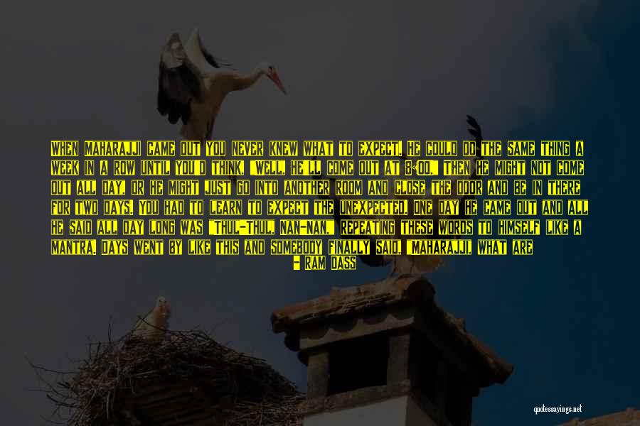 One Week Old Quotes By Ram Dass One Week Old Quotes By Ram Dass