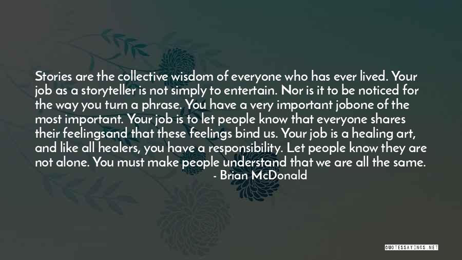 One Who Has Your Heart Quotes By Brian McDonald One Who Has Your Heart Quotes By Brian McDonald