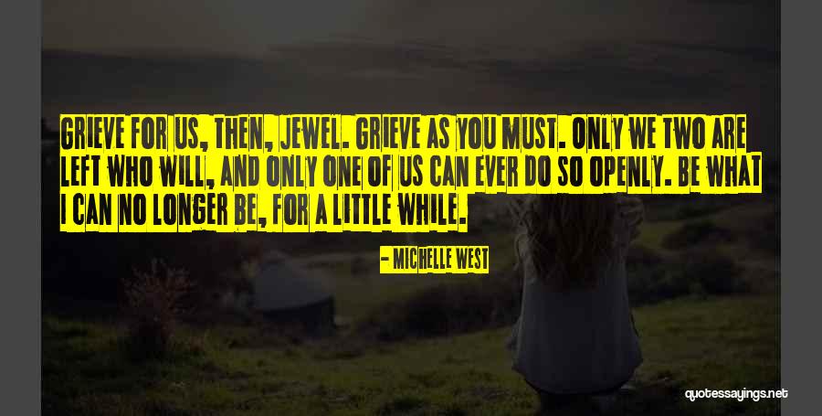One Who Left Quotes By Michelle West One Who Left Quotes By Michelle West