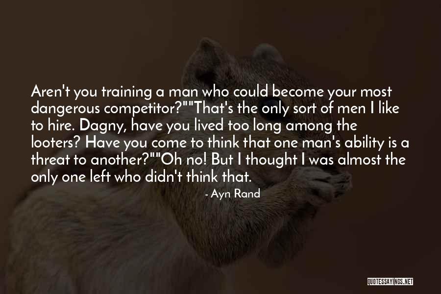 One Who Left You Quotes By Ayn Rand One Who Left You Quotes By Ayn Rand
