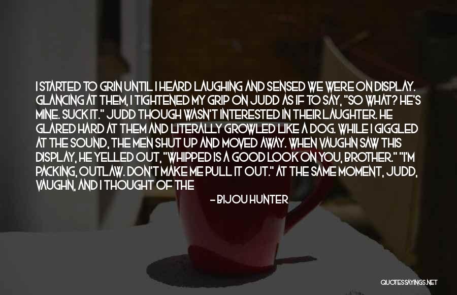 One Who Left You Quotes By Bijou Hunter One Who Left You Quotes By Bijou Hunter