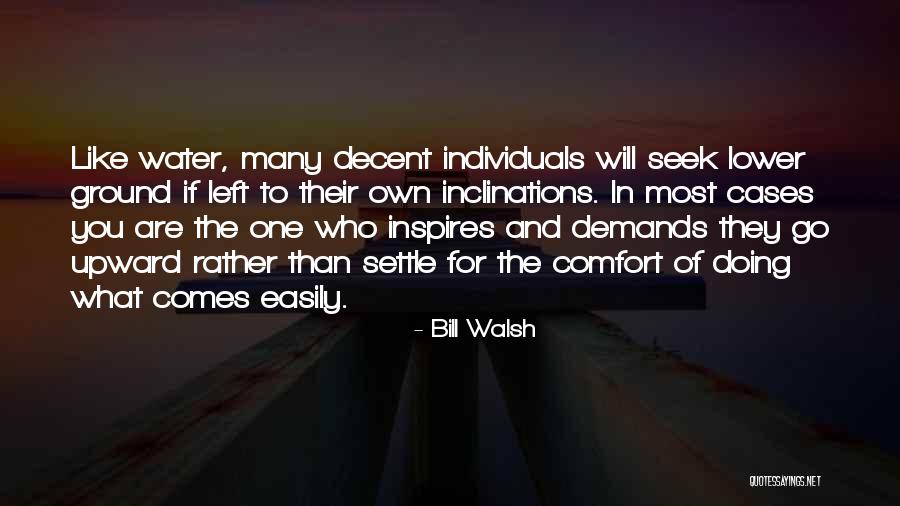 One Who Left You Quotes By Bill Walsh One Who Left You Quotes By Bill Walsh