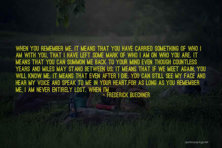 One Who Left You Quotes By Frederick Buechner One Who Left You Quotes By Frederick Buechner