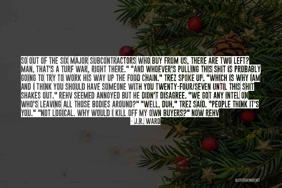 One Who Left You Quotes By J.R. Ward One Who Left You Quotes By J.R. Ward