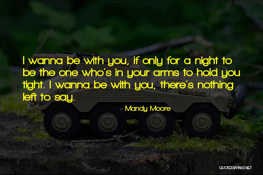 One Who Left You Quotes By Mandy Moore One Who Left You Quotes By Mandy Moore