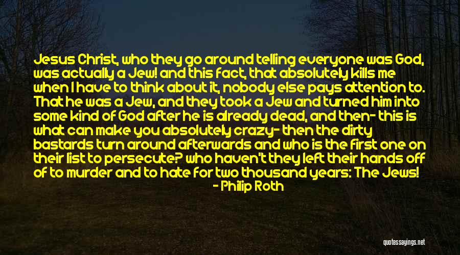 One Who Left You Quotes By Philip Roth One Who Left You Quotes By Philip Roth